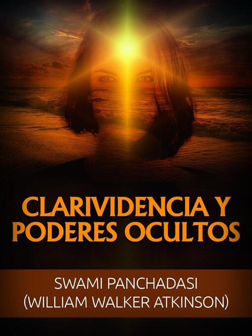 Title details for Clarividencia y Poderes ocultos (Traducido) by William Walker Atkinson - Available